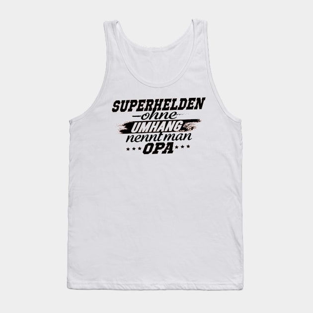 Superhelden ohne Umhang nennt man Opa Tank Top by HBfunshirts